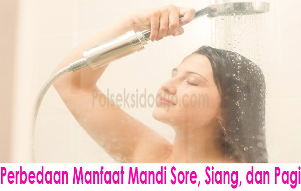 Perbedaan Manfaat Mandi Sore, Siang, dan Pagi